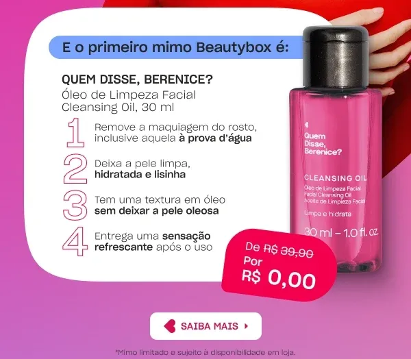 Cleansing Oil 30ml da Quem Disse, Berenice? oferecido como item gratuito do Nível Ouro da Beautybox